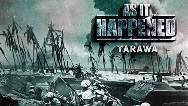 Watch As it Happened: Tarawa Trailer