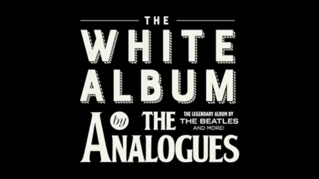 Watch The Analogues- The White Album Live Trailer