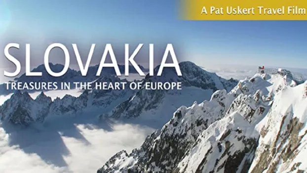 Watch SLOVAKIA: Treasures in the Heart of Europe Trailer