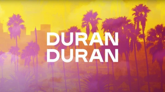 Watch Duran Duran: A Hollywood High Trailer
