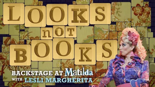 Watch Looks Not Books: Backstage at 'Matilda' with Lesli Margherita Trailer