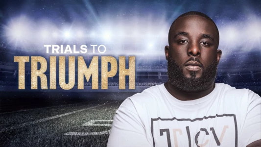 Watch Trials To Triumph: The Documentary Trailer