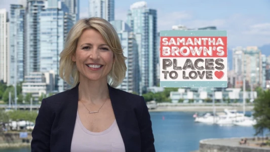 Watch Samantha Brown’s Places to Love Trailer