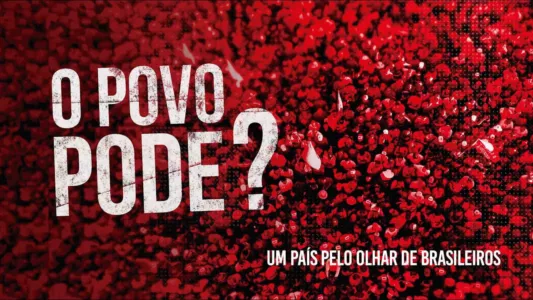 O Povo Pode?: Um País Pelo Olhar de Brasileiros