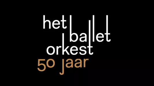 50 Years of Dutch Ballet Orchestra