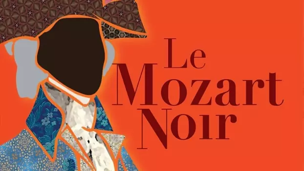 Watch Le Mozart Noir: Reviving a Legend Trailer