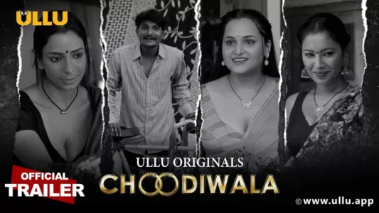 Watch Choodiwala Trailer