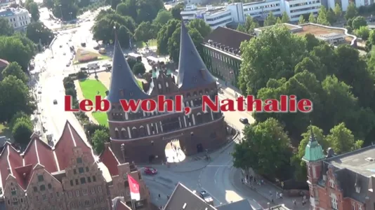 Watch Leb wohl, Natalie Trailer