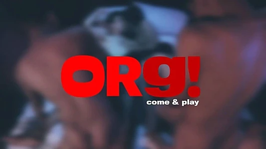 OrG! (Come & Play)