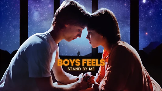 Watch Boys Feels: Stand by Me Trailer