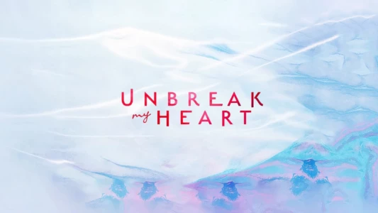 Watch Unbreak My Heart Trailer