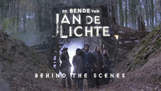 De Bende van Jan de Lichte Behind the Scenes