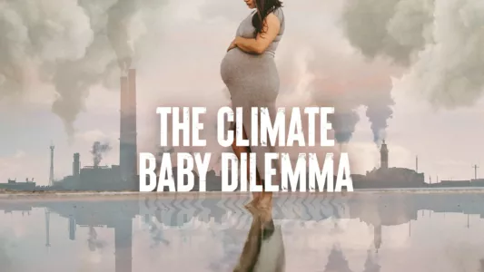 Watch The Climate Baby Dilemma Trailer