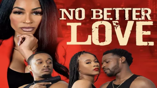 Watch No Better Love Trailer