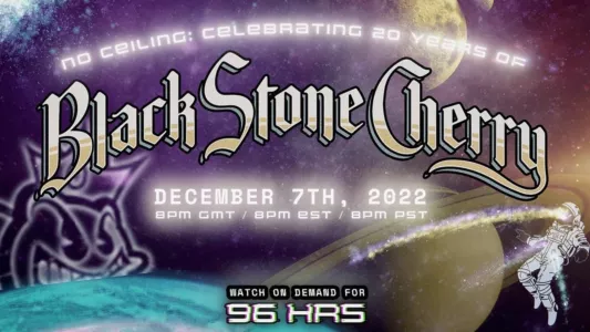 Watch NO CEILING: Celebrating 20 Years of Black Stone Cherry Trailer