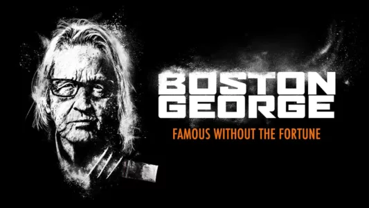 Watch Boston George: Famous Without the Fortune Trailer