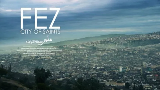 Watch Fez: City of Saints Trailer