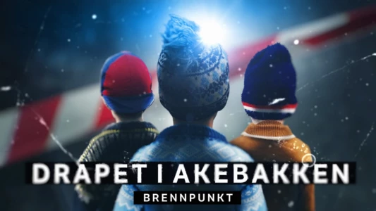 Brennpunkt: Drapet i akebakken