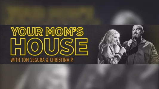 Your Mom's House with Christina P. and Tom Segura