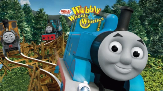 Watch Thomas & Friends: Wobbly Wheels & Whistles Trailer