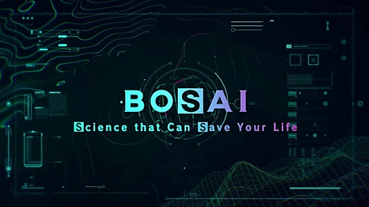 BOSAI: Science that Can Save Your Life