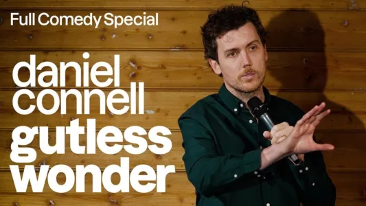 Watch Daniel Connell: GUTLESS WONDER Trailer