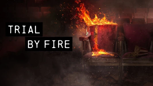 Watch Trial by Fire Trailer