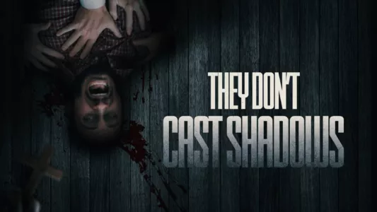 Watch They Don't Cast Shadows Trailer