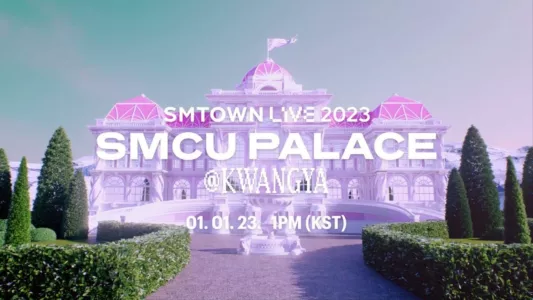 Watch SMTOWN LIVE 2023: SMCU Palace at Kwangya Trailer