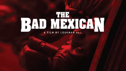 The Bad Mexican