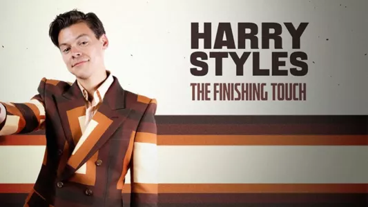 Watch Harry Styles: The Finishing Touch Trailer
