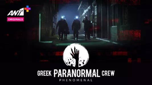 Greek Paranormal Crew: Phenomenal