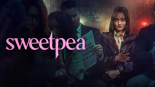 Watch Sweetpea Trailer