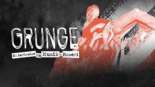 Watch Grunge: A Story of Music and Rage Trailer