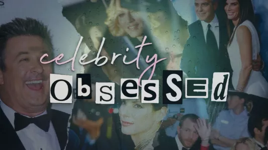 Watch Celebrity Obsessed Trailer