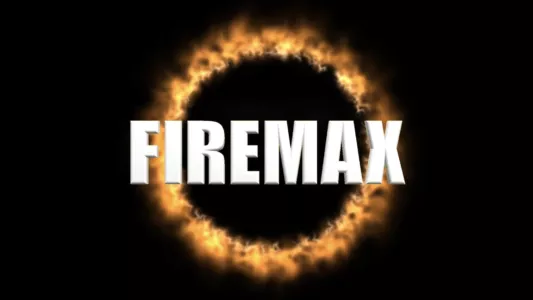 Watch Firemax Trailer