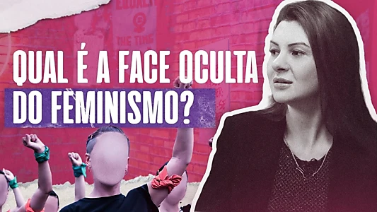 A Face Oculta do Feminismo
