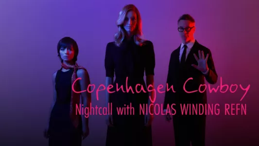 Watch Copenhagen Cowboy: Nightcall with Nicolas Winding Refn Trailer