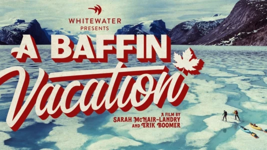Watch A Baffin Vacation Trailer