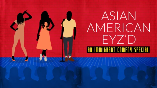 Watch Asian American Eyz'd: An Immigrant Comedy Special Trailer