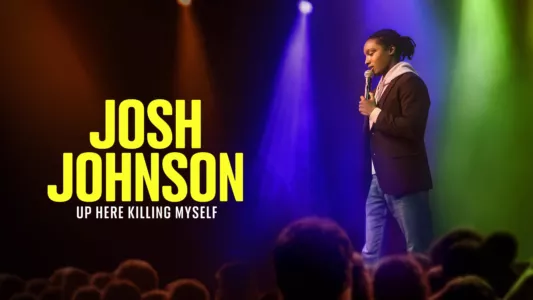 Watch Josh Johnson: Up Here Killing Myself Trailer