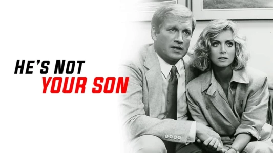 He's Not Your Son