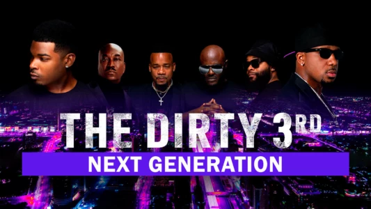 Watch The Dirty 3rd: Next Generation Trailer