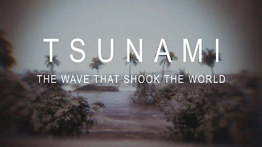 Tsunami: The Wave That Shook the World