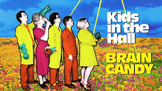 Watch Kids in the Hall: Brain Candy Trailer
