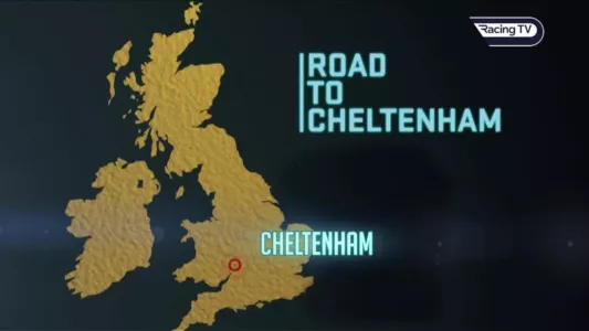 ROAD TO CHELTENHAM