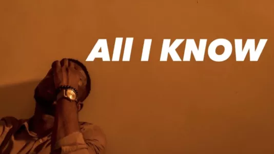 Watch All I Know Trailer