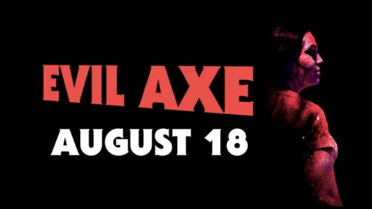 Watch Evil Axe Trailer