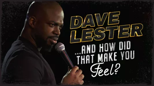 Watch Dave Lester: And How Did That Make You Feel? Trailer