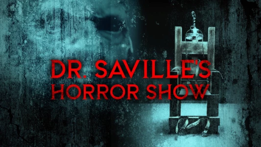 Watch Dr. Saville's Horror Show Trailer